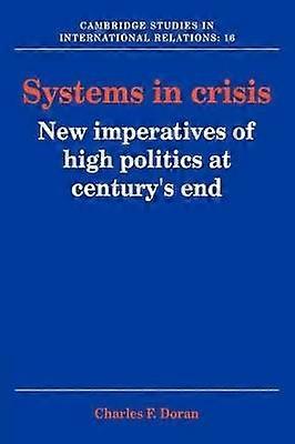 Systems in Crisis New Imperatives of High Politics at Century's End 16 Cambridge Studies in International Relations Series Number 16