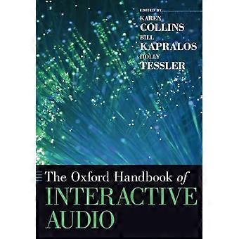 The Oxford Handbook of Interactive Audio (Oxford Handbooks)