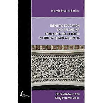 Identité, éducation & appartenance : Arabe & jeunes musulmans en Australie contemporaine (série d’études islamiques)