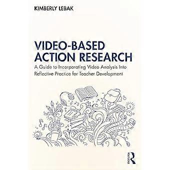 Videobasierte Aktionsforschung: Ein Leitfaden zur Einbeziehung der Videoanalyse in die reflektierende Praxis für die Lehrerentwicklung