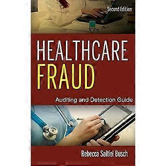 Healthcare Fraud: Auditing and Detection Guide