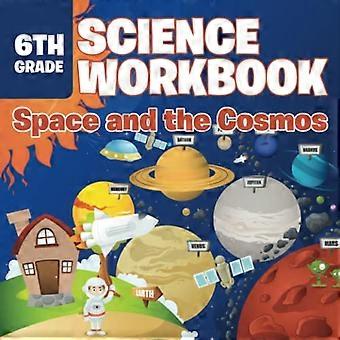 Naturwissenschaftliches Arbeitsbuch für die 6. Klasse: Weltraum und Kosmos