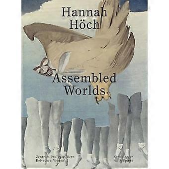 Hannah Höch: Zusammengesetzte Welten