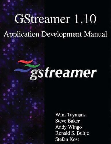 GStreamer 1.10 Application Development Manual