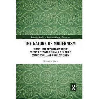 The Nature Of Modernism Ecocritical Approaches To The Poetry Of Edward Thomas - Elizabeth Black