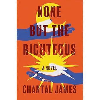 None But the Righteous A Novel