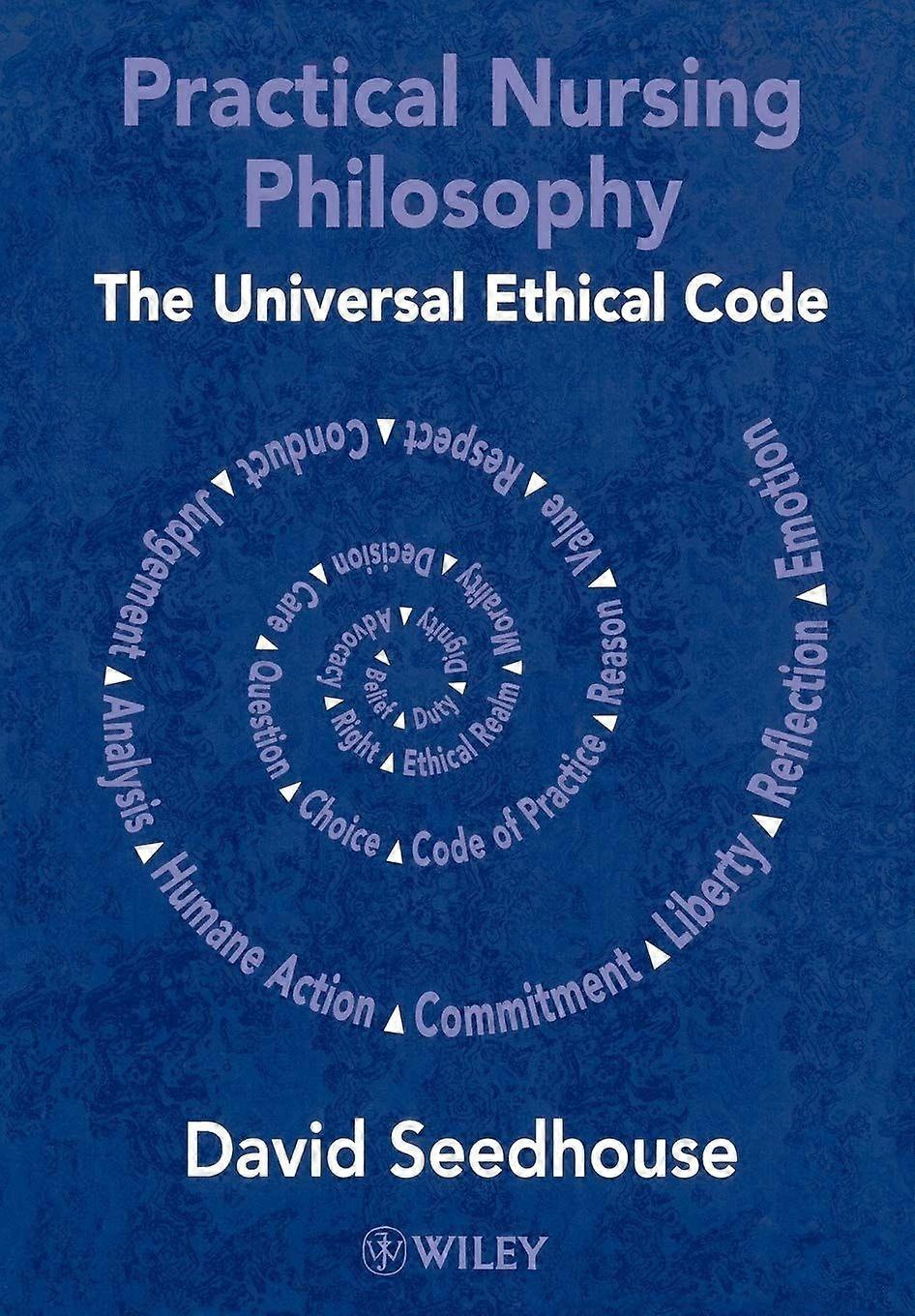 Practical nursing philosophy the universal ethical code