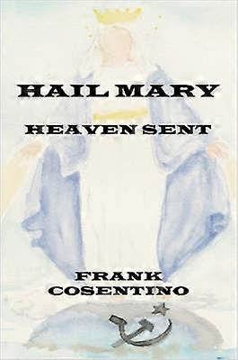 Hail Mary Heaven Sent
