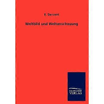 Weltbild Und Weltanschauung - E. Dennert - Paperback - en Book