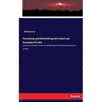 Vorstellung Und Beschreibung Derer Schul Und Campagne Pferdennach Ihren Lectione - Anonymus - Paperback - English Book - History