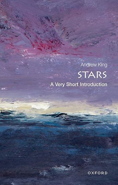 Stars by King & Andrew Head of Theoretical Astrophysics & Department of Physics &amp Astronomy & University of Leicester Paperback
