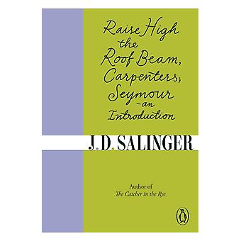 Raise High The Roof Beam Carpenters Seymour - An Introduction - J. D. Salinger - Paperback - en Book