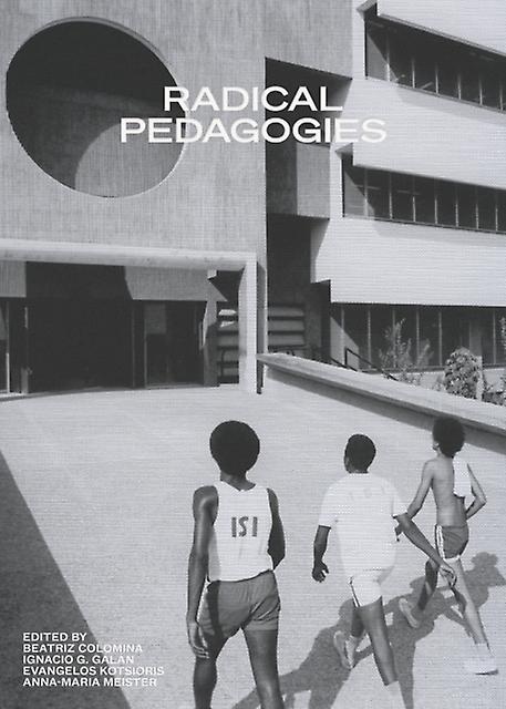 Radical Pedagogies - Ignacio Gonzalez Galan