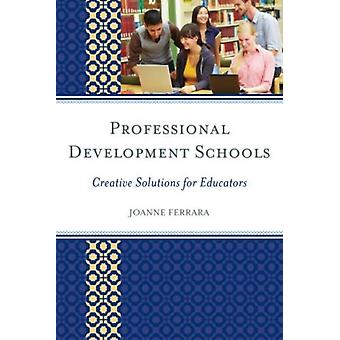 Escolas de Desenvolvimento Profissional: Soluções Criativas para Educadores - JoAnne Ferrara