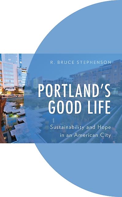 Portlands Good Life by R. Bruce Stephenson Paperback Book