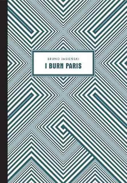 Je brûle Paris - Bruno Jasienski