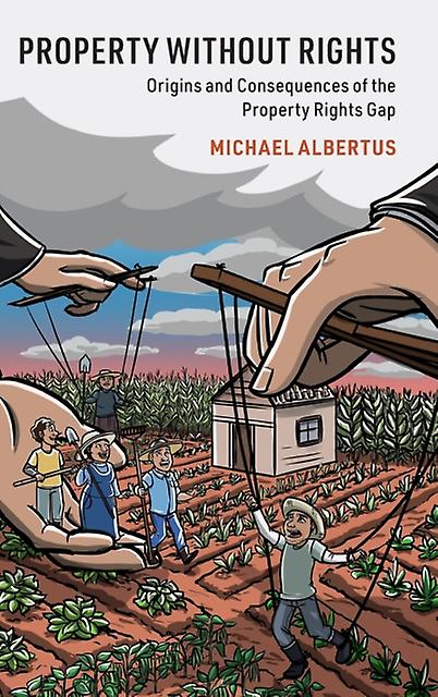 Property Without Rights by Michael University of Chicago Albertus Hardback Book