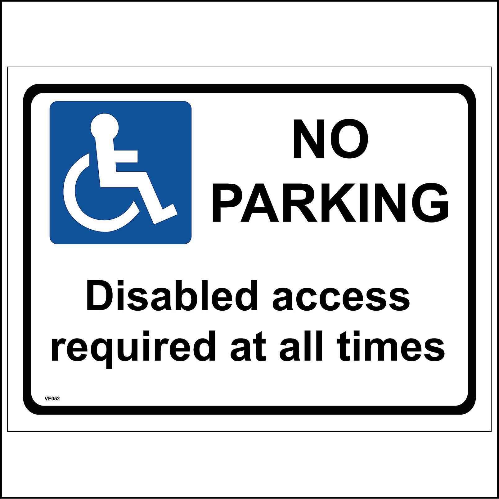 VE052 No Parking Disabled Access Required At All Times Sign with Disabled Logo