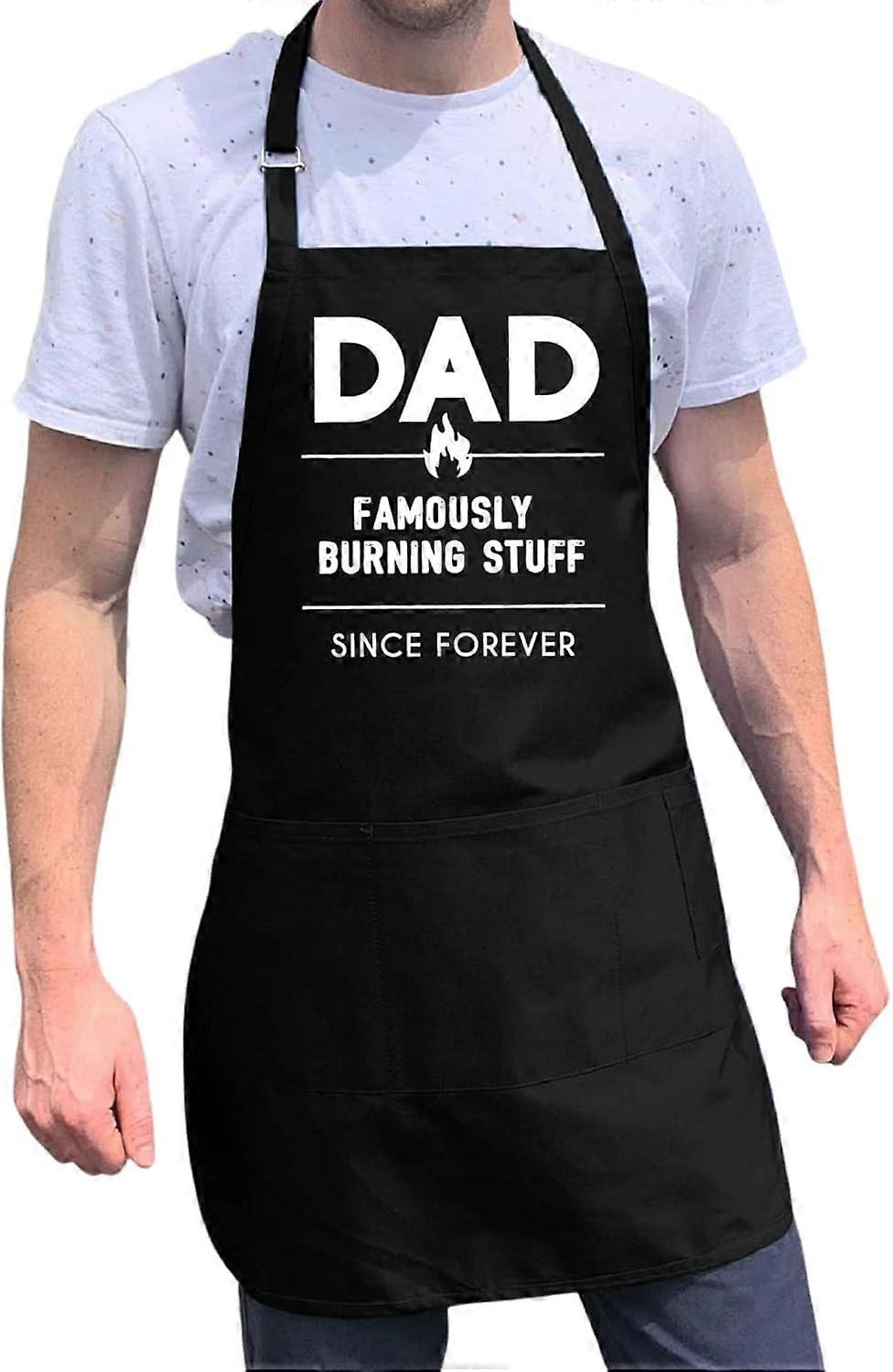Dad. Famously Burning Stuff Since: Forever Apron