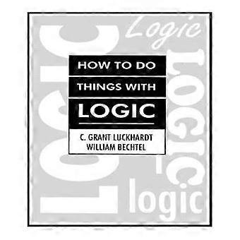 How To Do Things With Logic