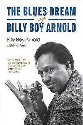 Der Blues-Traum von Billy Boy Arnold