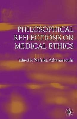 Philosophical Reflections on Medical Ethics
