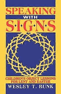 Speaking with Signs Children's Object Lessons For Lent And Easter