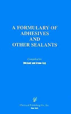 A Formulary of Adhesives and Other Sealants