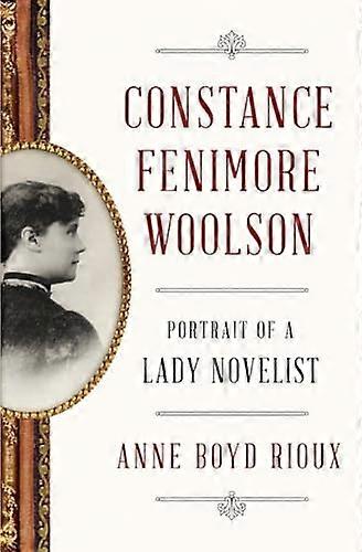 Constance Fenimore Woolson: Portretul unei doamne romancier