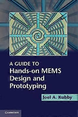 A Guide to Hands-on MEMS Design and Prototyping