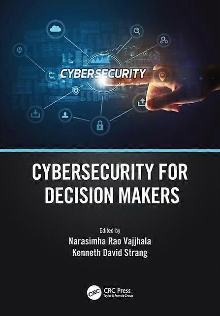 Cybersecurity For Decision Makers - Taylor & Francis Ltd