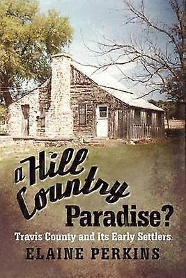 A Hill Country Paradise?