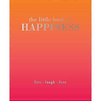 The Little Book of Happiness Live Laugh Love