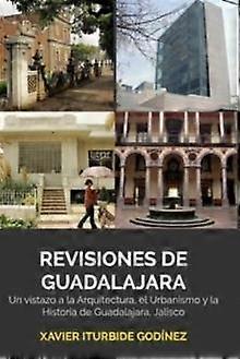 Revisiones De Guadalajara by Xavier Iturbide Godnez Paperback