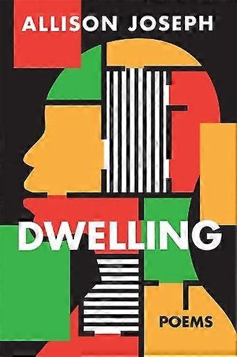 Dwelling - Allison Joseph - Poetry - Red Hen Press - Hardback