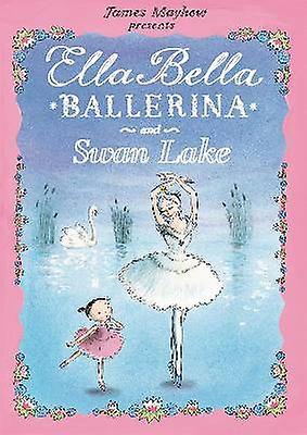Ella Bella Ballerina and Swan Lake