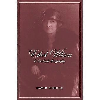 Ethel Wilson A biographie critique