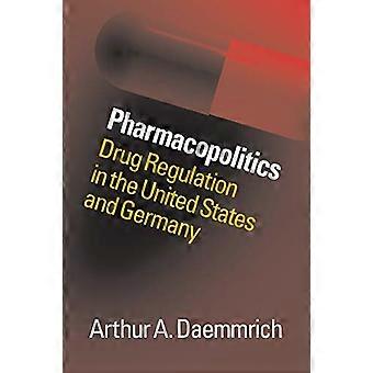 Pharmacopolitics: Drug forordning i USA og Tyskland (undersøgelser i socialmedicin)