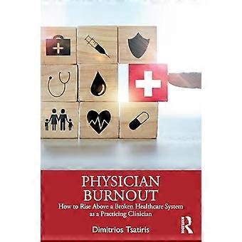 Burnout del medico: come superare un sistema sanitario rotto come medico praticante