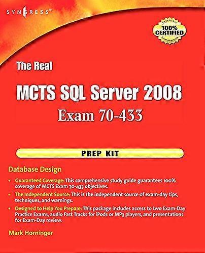 The Real MCTS SQL Server 2008 Exam 70-433 Prep Kit: Database Design