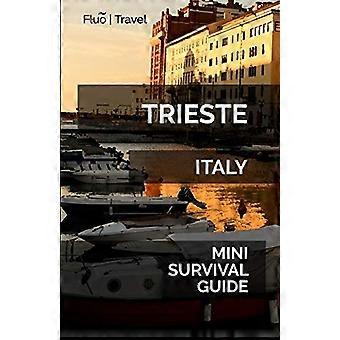 Trieste Mini Survival Guide