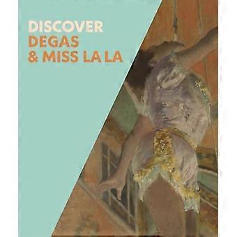 Descubre a Degas y Miss La La