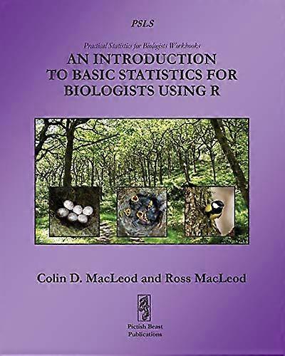 An Introduction to Basic Statistics for Biologists using R (Practical Statistics for Biologists Workbooks)