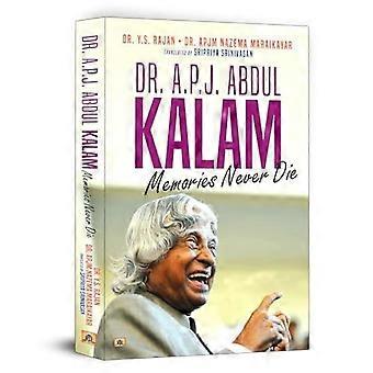 Dr. A.P.J. Abdul Kalam: Memories Never Die (English Translation of Ninaivugalukku Maranamillai)