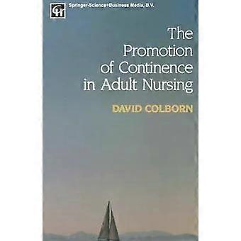 The Promotion Of Continence In Adult Nursing - Colborn