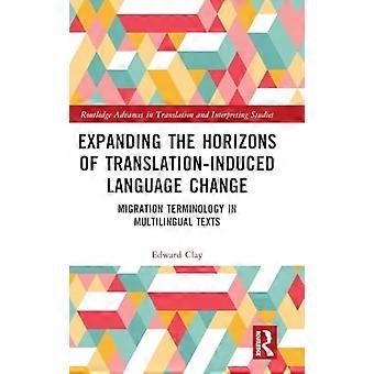 Expanding the Horizons of Translation Induced Language Change Migration Terminology in Multilingual Texts