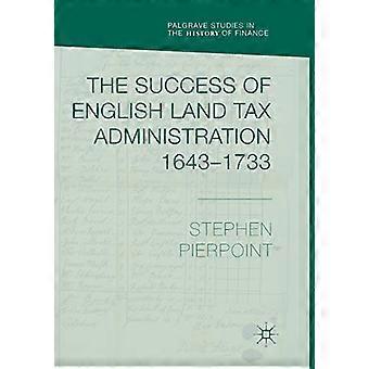 The Success of English Land Tax Administration 1643 1733