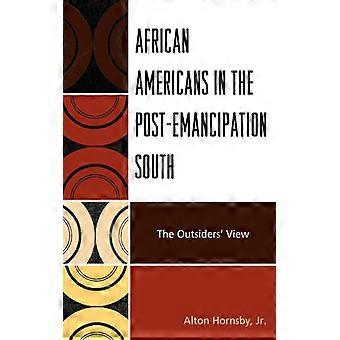Afro-americanos no Sul pós-emancipação: a visão de quem está de fora - Alton Hornsby - Brochura - Livro em inglês - História