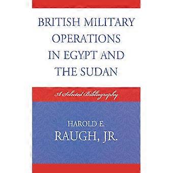 Operações Militares Britânicas no Egito e no Sudão: Uma Bibliografia Selecionada - Harold E. Raugh - Brochura - Livro em Inglês - História