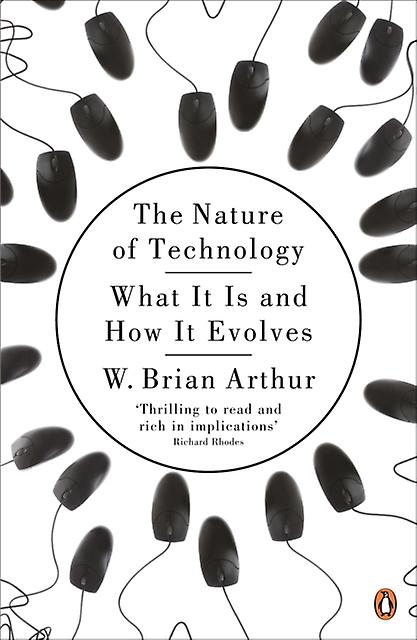The Nature Of Technology by W. Brian Arthur Paperback